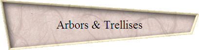 Arbors & Trellises