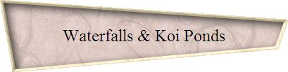 Waterfalls & Koi Ponds